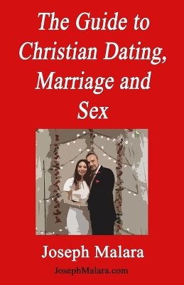 Book cover for The Guide to Christian Dating, Marriage and Sex