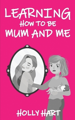 Book cover for Learning How to Be Mum and Me