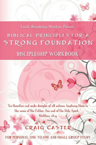 Cover of Biblical Principles for a Strong Foundation (Young Women's Design)