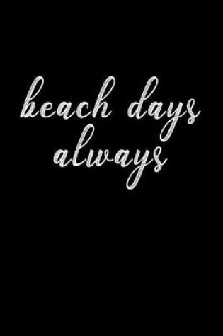 Cover of Beach Days Always