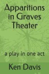 Book cover for Apparitions in Graves Theater