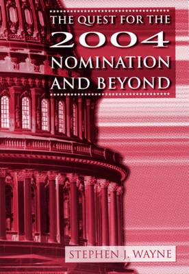 Book cover for The Quest for the 2004 Nomination and Beyond