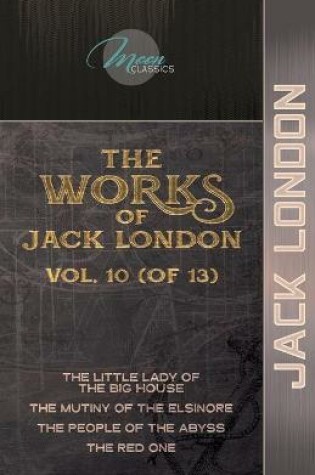 Cover of The Works of Jack London, Vol. 10 (of 13)