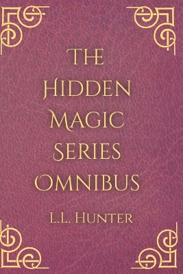 Book cover for The Hidden Magic Series Omnibus