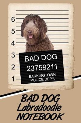 Book cover for Bad Dog Labradoodle Notebook