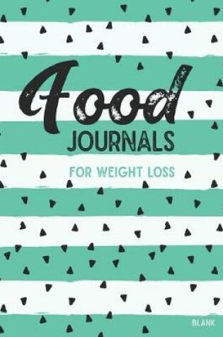 Cover of Food Journals For Weight Loss Blank