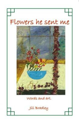 Cover of Flowers He Sent Me