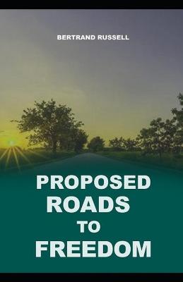 Book cover for Proposed Roads to Freedom (illustrated Classics)