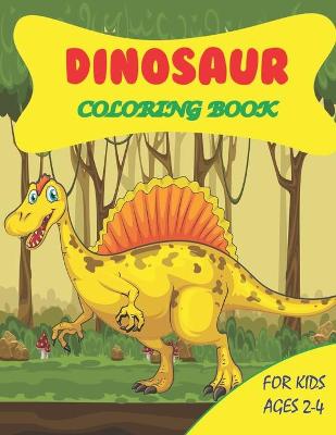 Book cover for Dinosaur Coloring Book for Kids Ages 2-4