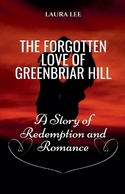 Book cover for The Forgotten Love of Greenbriar Hill