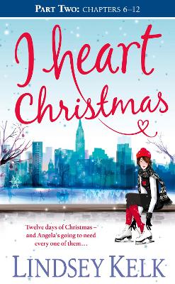 Book cover for I Heart Christmas (Part Two: Chapters 6–12)