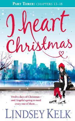 Cover of I Heart Christmas (Part Three: Chapters 13–18)