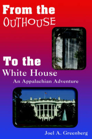 Cover of From the Outhouse to the White House