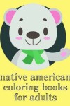 Book cover for Native American Coloring Books For Adults