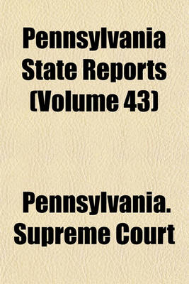 Book cover for Pennsylvania State Reports Volume 43