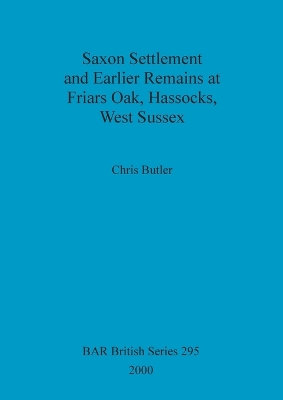 Cover of Saxon settlement and earlier remains at Friars Oak, Hassocks, West Sussex