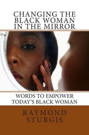 Cover of Changing the Black Woman in the Mirror