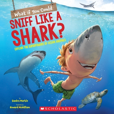 Book cover for What If You Could Sniff Like a Shark?: Explore the Superpowers of Ocean Animals