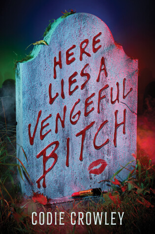 Cover of Here Lies a Vengeful Bitch