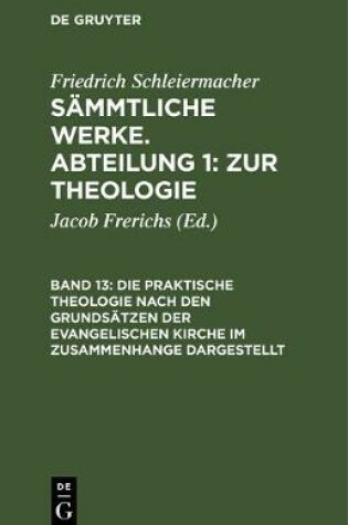 Cover of Die Praktische Theologie Nach Den Grundsatzen Der Evangelischen Kirche Im Zusammenhange Dargestellt