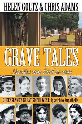 Cover of Grave Tales: Queensland's Great South West