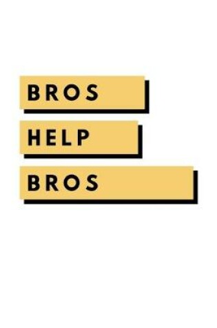 Cover of Bros Help Bros