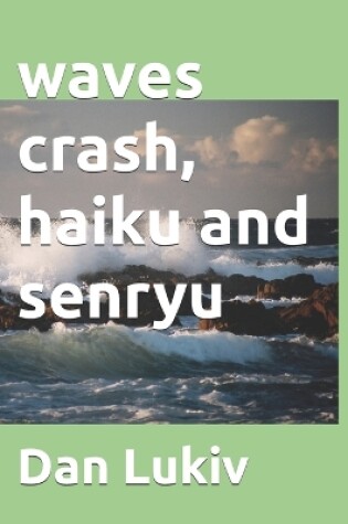 Cover of waves crash, haiku and senryu