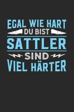 Cover of Egal wie hart du bist Sattler sind viel harter