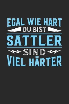 Book cover for Egal wie hart du bist Sattler sind viel harter