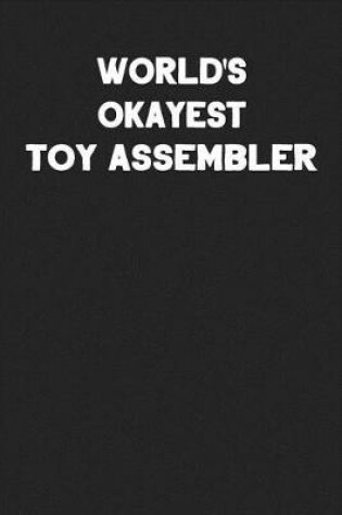 Cover of World's Okayest Toy Assembler