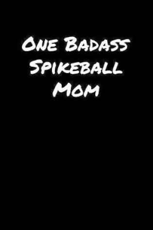 Cover of One Badass Spikeball Mom