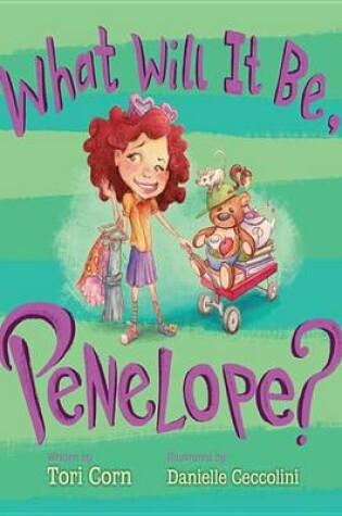 Cover of What Will It Be, Penelope?