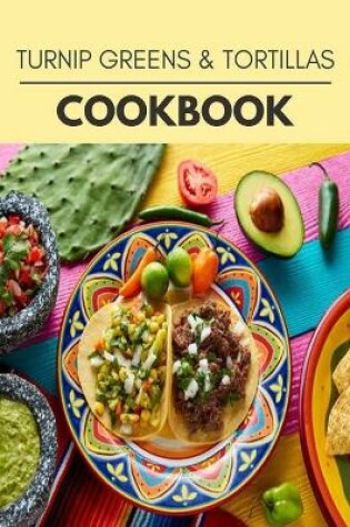 Cover of Turnip Greens & Tortillas Cookbook