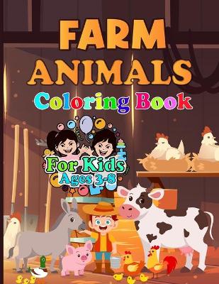 Cover of Farm Animal Coloring Book For Kids 3-8
