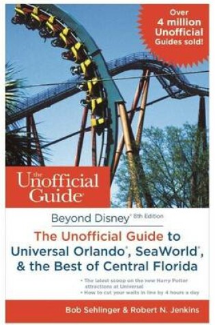 Cover of Beyond Disney: The Unofficial Guide to Universal Orlando, Seaworld & the Best of Central Florida