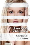 Book cover for Practice Drawing - Workbook 6