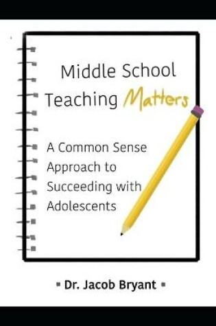 Cover of Middle School Teaching Matters