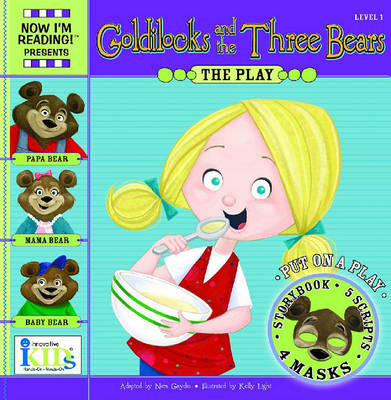 Book cover for NIR! Plays: Goldilocks and the Three Bears Level 1 (24 Page Storybook, 5-Play SC Ripts, 4 Character Masks)