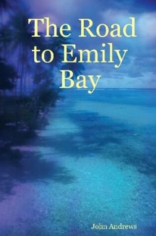 Cover of The Road to Emily Bay