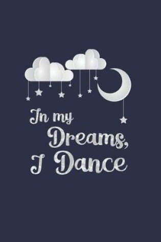 Cover of In My Dreams I Dance