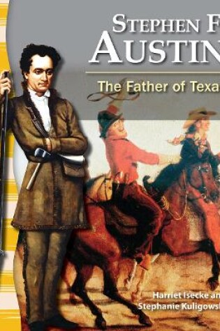 Cover of Stephen F. Austin: The Father of Texas