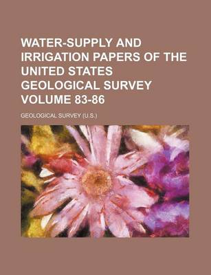 Book cover for Water-Supply and Irrigation Papers of the United States Geological Survey Volume 83-86