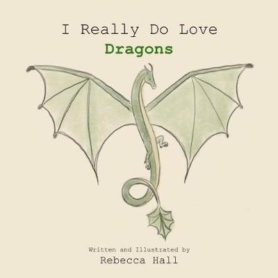 Book cover for I Really Do Love Dragons