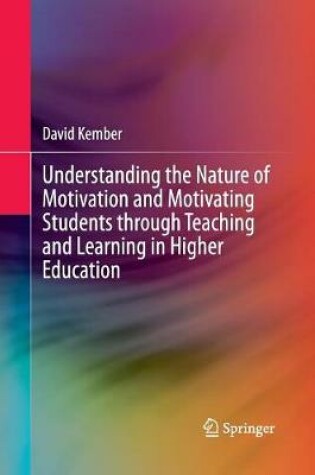 Cover of Understanding the Nature of Motivation and Motivating Students through Teaching and Learning in Higher Education