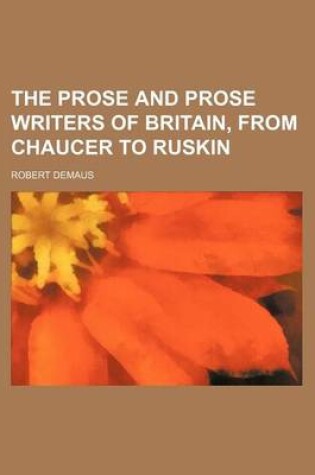 Cover of The Prose and Prose Writers of Britain, from Chaucer to Ruskin