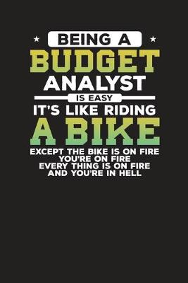 Book cover for Being A Budget Analyst Is Easy It's Like Riding A Bike