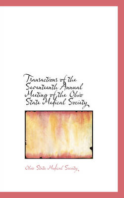 Book cover for Transactions of the Seventeenth Annual Meeting of the Ohio State Medical Society