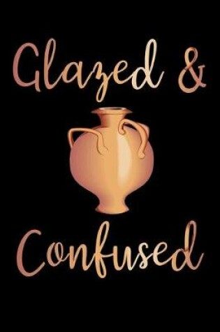 Cover of Glazed & Confused