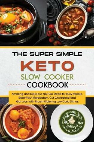 Cover of The Super Simple Keto Slow Cooker Cookbook