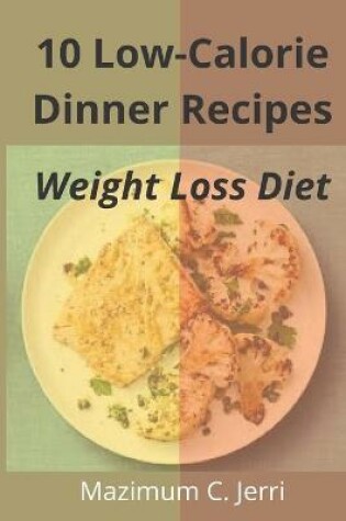 Cover of 10 Low-Calorie Dinner Recipes
